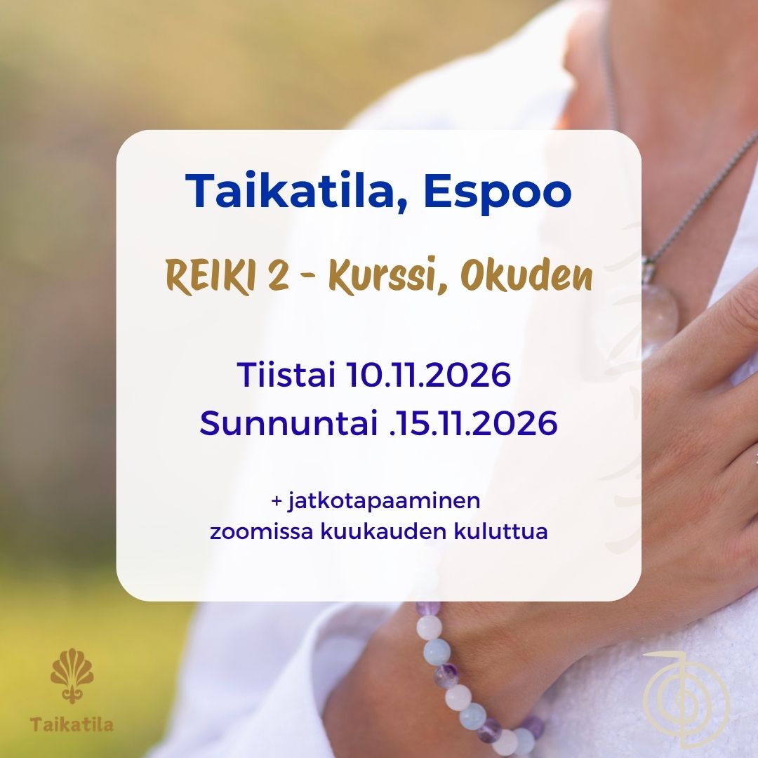 Reiki 2 syventävä kurssi Espoossa, Taikatilassa